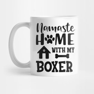 Boxer Dog - Namaste home with my boxer Mug